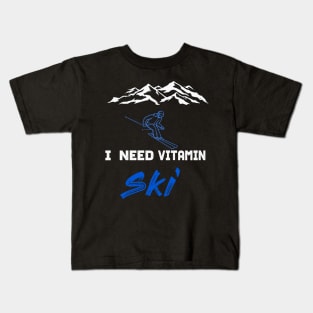 Need Vitamin Ski winter sports skiing design Gift Kids T-Shirt